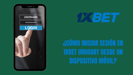 ¿Cómo iniciar sesión en 1xBet Uruguay desde un dispositivo móvil?