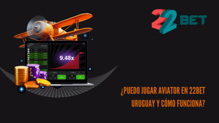 ¿Puedo jugar Aviator en 22bet Uruguay y cómo funciona?