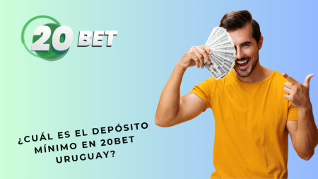 ¿Cuál es el depósito mínimo en 20bet Uruguay?