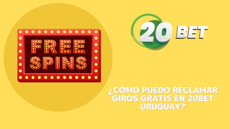 ¿Cómo puedo reclamar giros gratis en 20bet Uruguay?